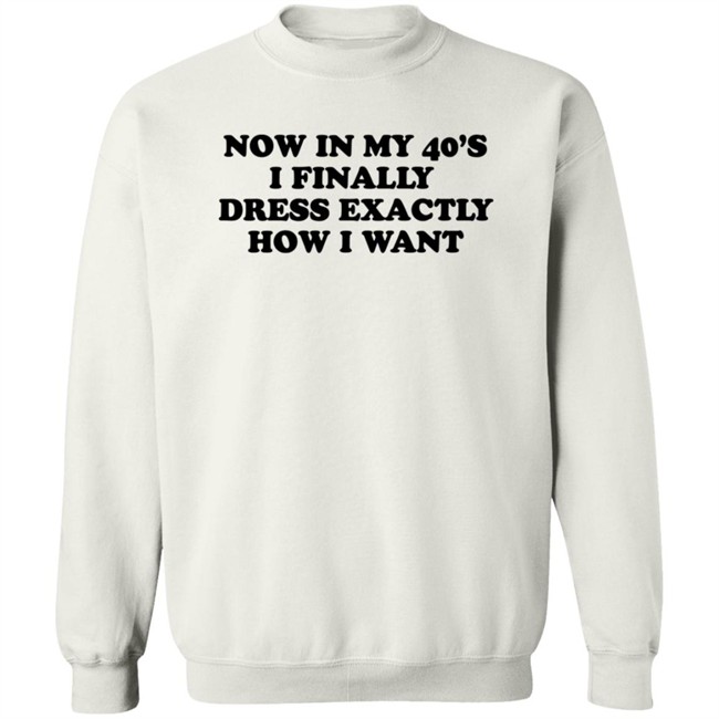 Homage Merch Now In My 40’S I Finally Dress Exactly How I Want Shirt Petros Papadakis Homage Merch Now In My 40’S I Finally Dress Exactly How I Want Shirt Petros Papadakis