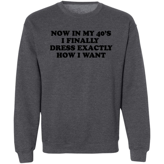 Homage Merch Now In My 40’S I Finally Dress Exactly How I Want Shirt Petros Papadakis Homage Merch Now In My 40’S I Finally Dress Exactly How I Want Shirt Petros Papadakis