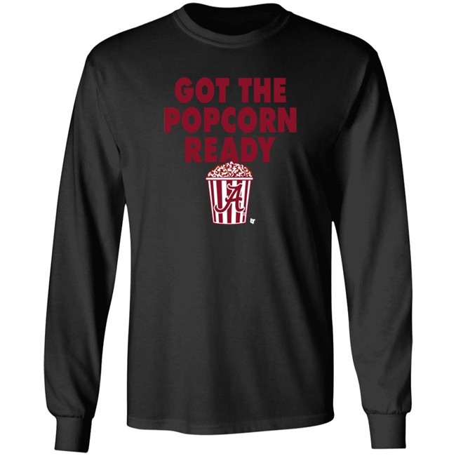 Alabama Got The Popcorn Ready T Shirt BreakingT Alabama Got The Popcorn Ready T Shirt BreakingT