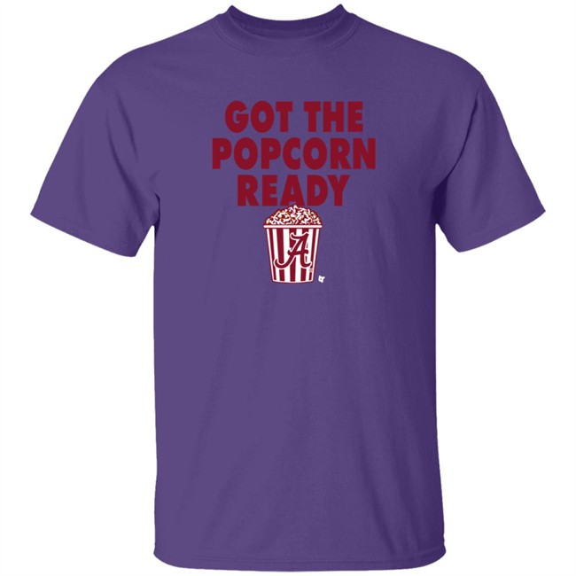 Alabama Got The Popcorn Ready T Shirt BreakingT Alabama Got The Popcorn Ready T Shirt BreakingT