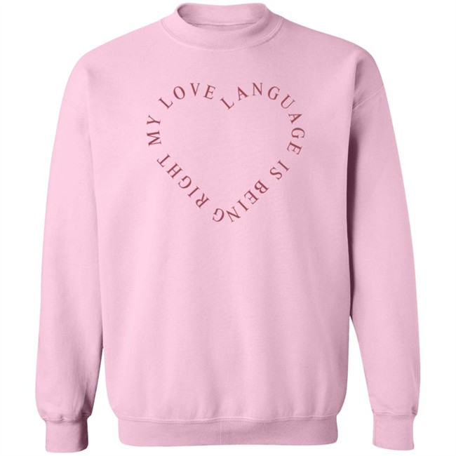 Girls Gotta Eat Merch Love Language Pink Shirt My Love Language Is Being Right Shirt Girls Gotta Eat Merch Love Language Pink Shirt My Love Language Is Being Right Shirt