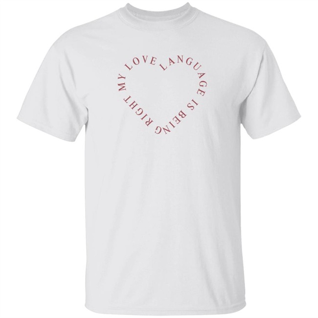 Girls Gotta Eat Merch Love Language Pink Shirt My Love Language Is Being Right Shirt Girls Gotta Eat Merch Love Language Pink Shirt My Love Language Is Being Right Shirt