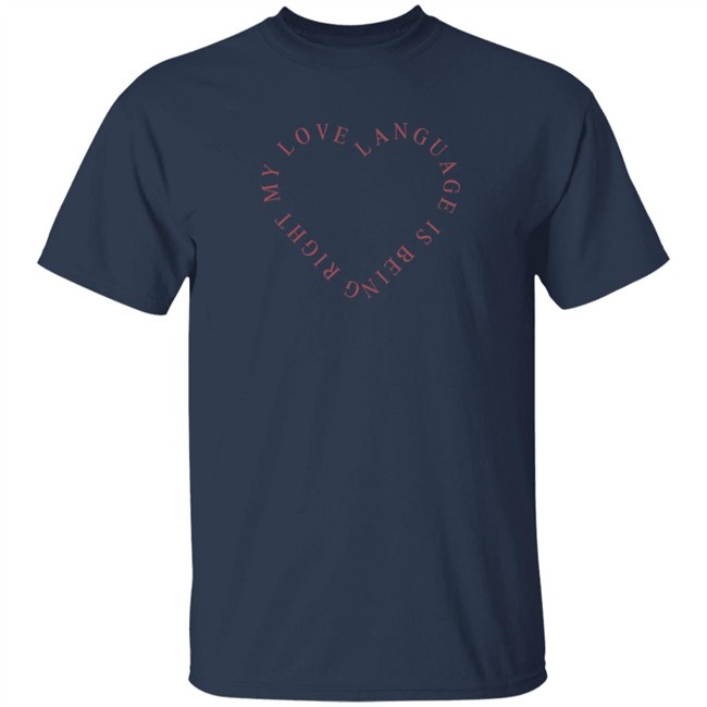 Girls Gotta Eat Merch Love Language Pink Shirt My Love Language Is Being Right Shirt Girls Gotta Eat Merch Love Language Pink Shirt My Love Language Is Being Right Shirt