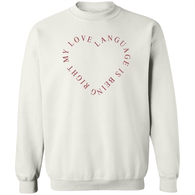 Girls Gotta Eat Merch Love Language Pink Shirt My Love Language Is Being Right Shirt Girls Gotta Eat Merch Love Language Pink Shirt My Love Language Is Being Right Shirt