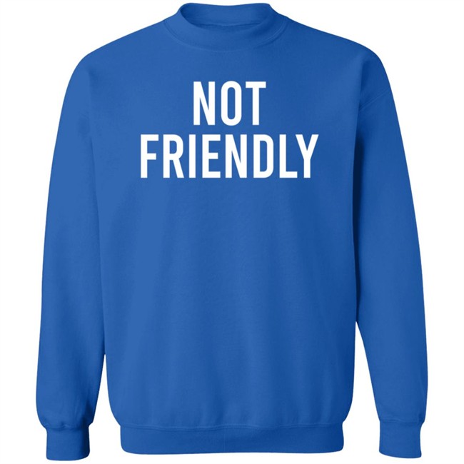 Not Friendly T Shirt Renée Not Friendly T Shirt Renée
