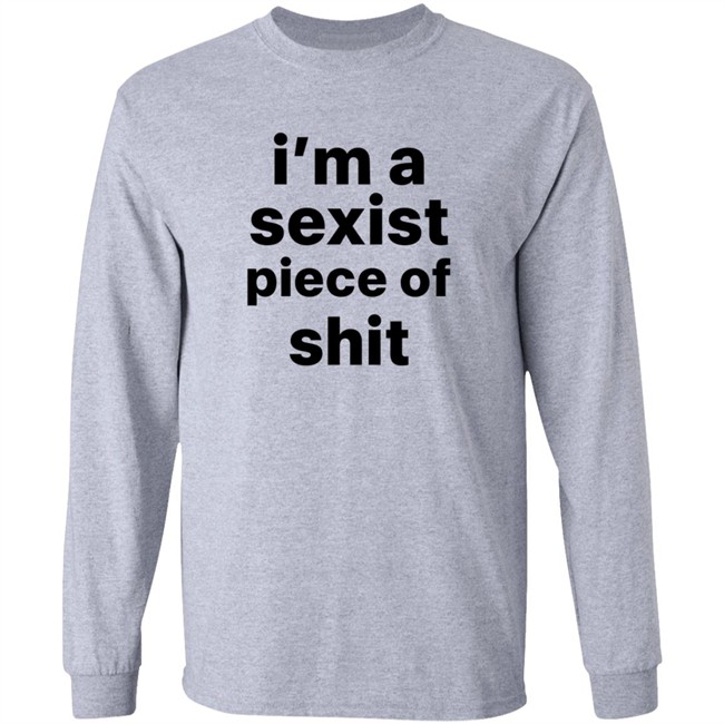 Kyland Young Shirts I’m A Sexist Piece Of Shit Shirt Kyland Young Shirts I’m A Sexist Piece Of Shit Shirt