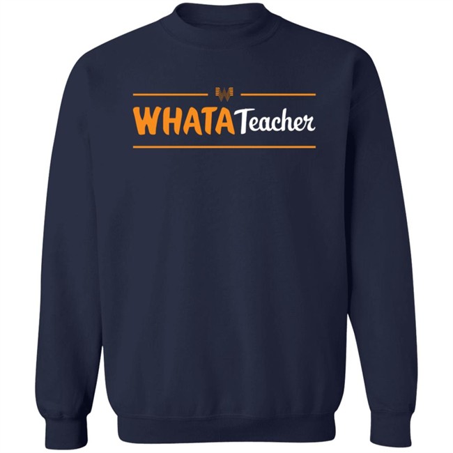 Whatastore Whataburger Texstyles Whatateacher Shirt Whatastore Whataburger Texstyles Whatateacher Shirt