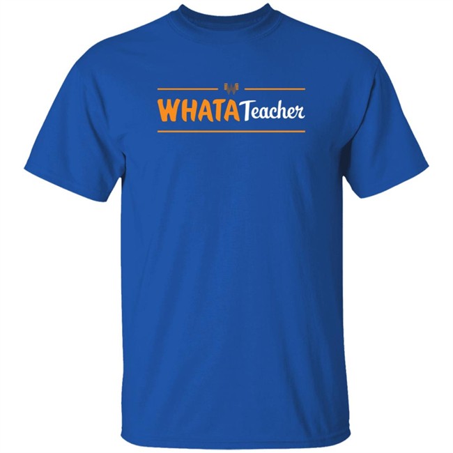Whatastore Whataburger Texstyles Whatateacher Shirt Whatastore Whataburger Texstyles Whatateacher Shirt