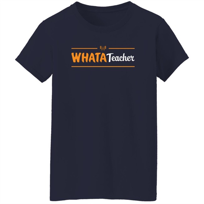 Whatastore Whataburger Texstyles Whatateacher Shirt Whatastore Whataburger Texstyles Whatateacher Shirt