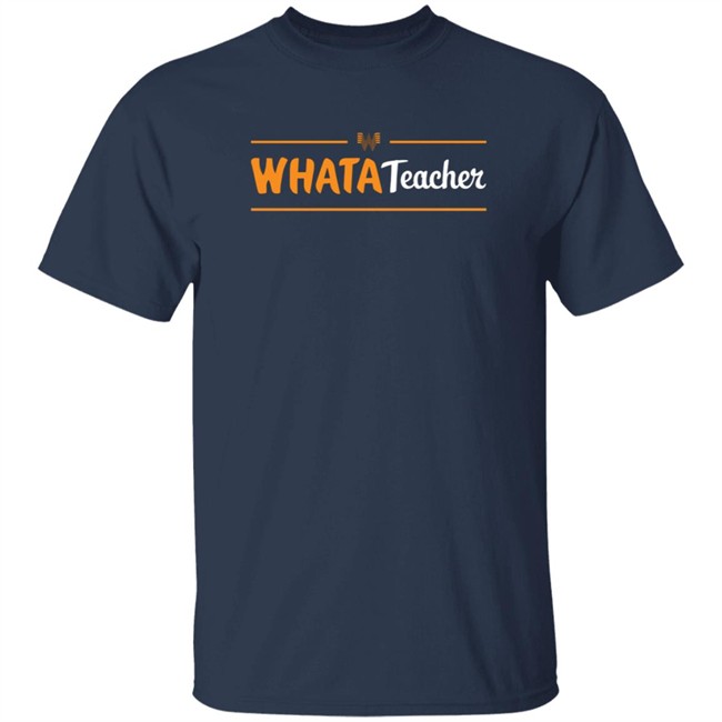 Whatastore Whataburger Texstyles Whatateacher Shirt Whatastore Whataburger Texstyles Whatateacher Shirt