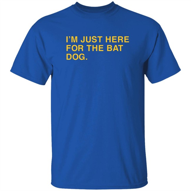 That Sports Girl Pelican Baseball I'm Just Here For The Bat Dog Obvious Shirts That Sports Girl Pelican Baseball I'm Just Here For The Bat Dog Obvious Shirts