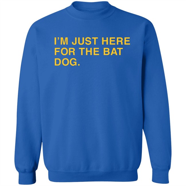 That Sports Girl Pelican Baseball I'm Just Here For The Bat Dog Obvious Shirts That Sports Girl Pelican Baseball I'm Just Here For The Bat Dog Obvious Shirts
