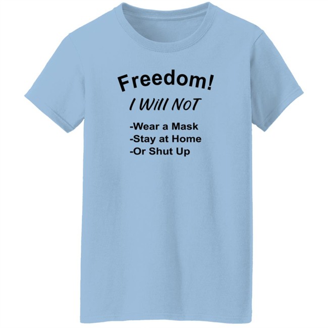 Freedom I Will Not Wear A Mask Stay At Home Or Shut Up T Shirt Matt Gaetz is a Pedo Freedom I Will Not Wear A Mask Stay At Home Or Shut Up T Shirt Matt Gaetz is a Pedo