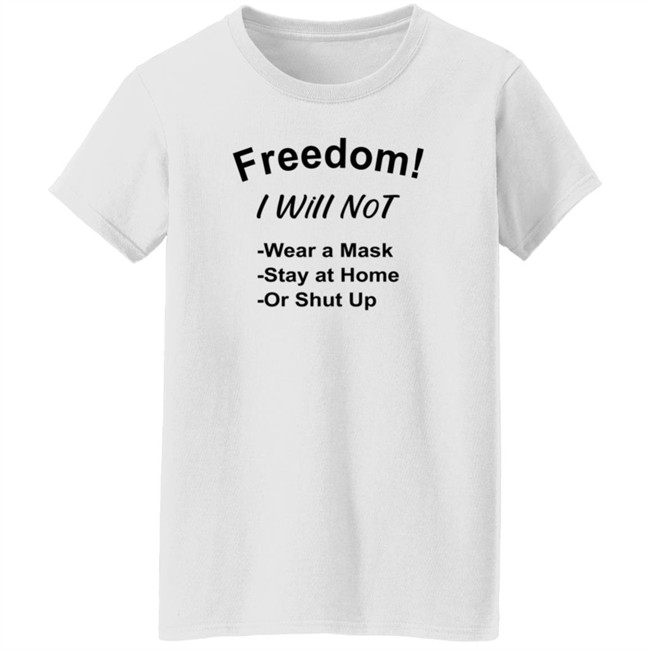 Freedom I Will Not Wear A Mask Stay At Home Or Shut Up T Shirt Matt Gaetz is a Pedo Freedom I Will Not Wear A Mask Stay At Home Or Shut Up T Shirt Matt Gaetz is a Pedo