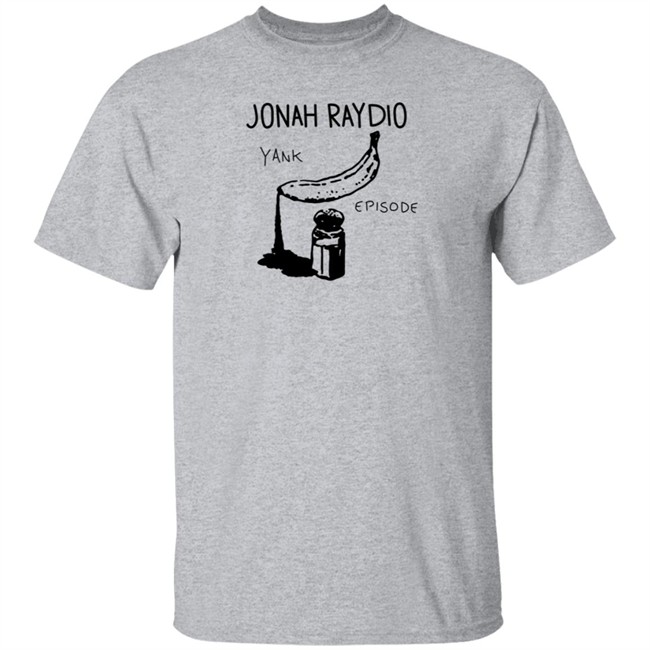 Jonah Raydio Merchtable Yank Episode Shirt Jonah Raydio Merchtable Yank Episode Shirt