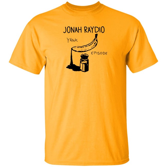 Jonah Raydio Merchtable Yank Episode Shirt Jonah Raydio Merchtable Yank Episode Shirt