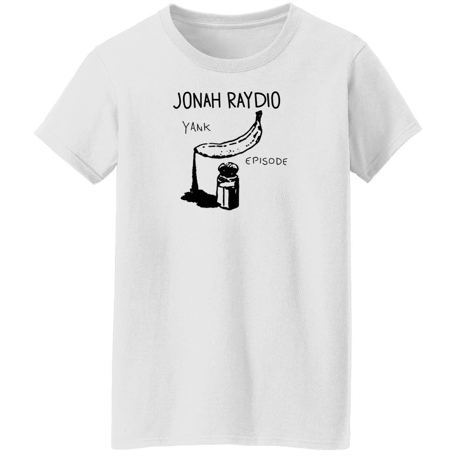 Jonah Raydio Merchtable Yank Episode Shirt Jonah Raydio Merchtable Yank Episode Shirt