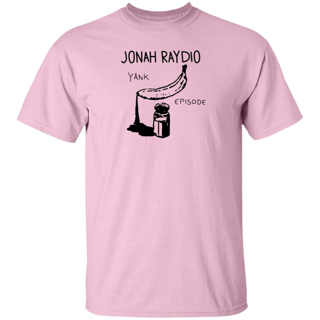 Jonah Raydio Merchtable Yank Episode Shirt Jonah Raydio Merchtable Yank Episode Shirt