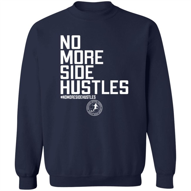 No More Side Hustles Shirt BreakingT #Nomoresidehustles No More Side Hustles Shirt BreakingT #Nomoresidehustles