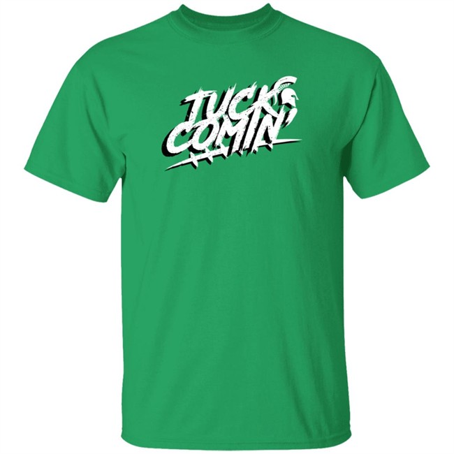 Tuck Comin Officially Licensed Michigan State Spartans MSU T Shirt Tuck Comin Officially Licensed Michigan State Spartans MSU T Shirt