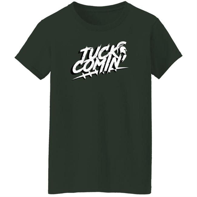 Tuck Comin Officially Licensed Michigan State Spartans MSU T Shirt Tuck Comin Officially Licensed Michigan State Spartans MSU T Shirt