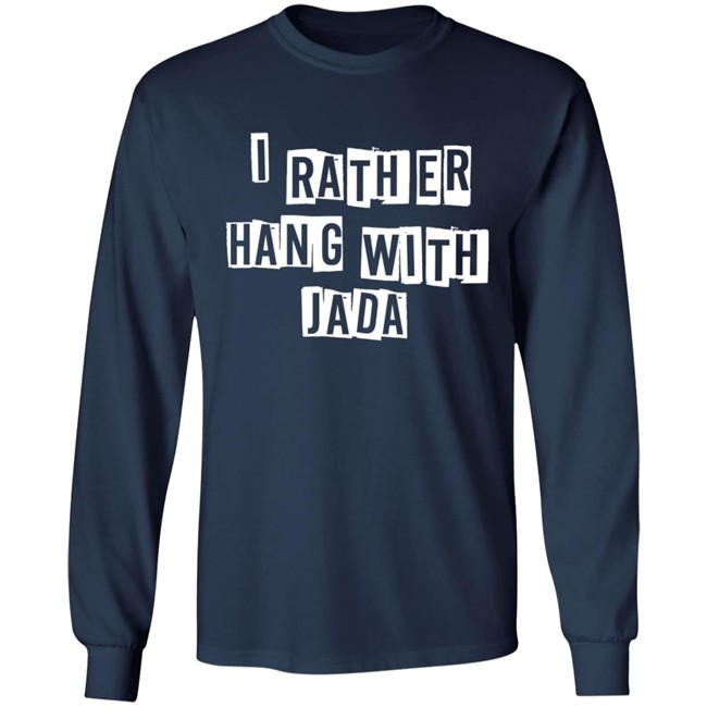 I Rather Hang With Jada Hoodie I Rather Hang With Jada Hoodie