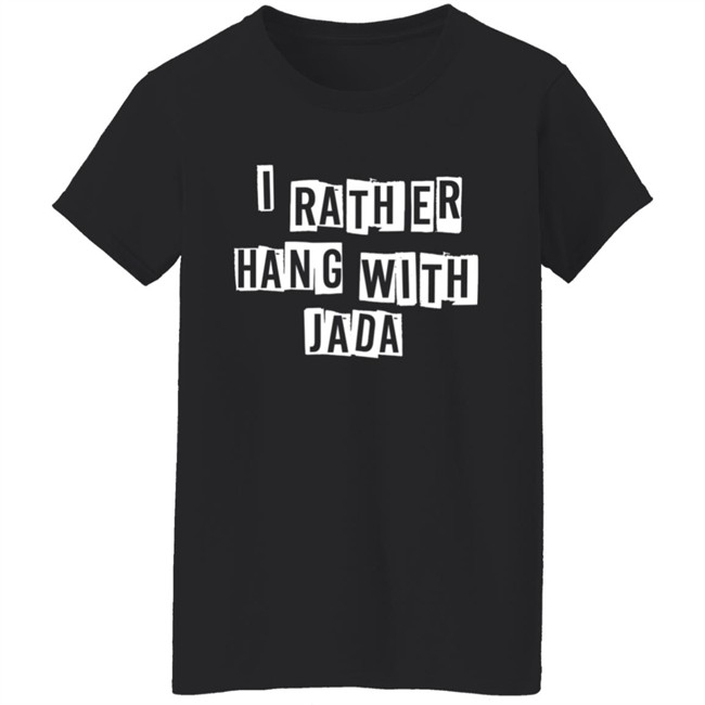 I Rather Hang With Jada Hoodie I Rather Hang With Jada Hoodie