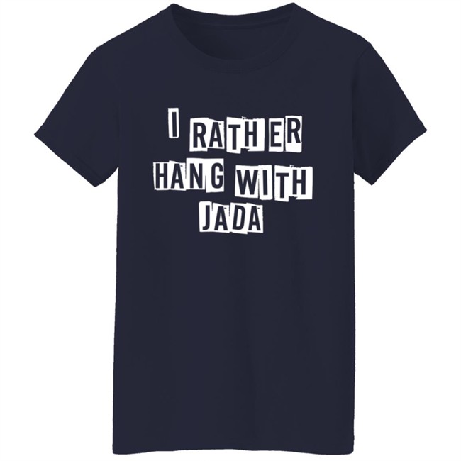 I Rather Hang With Jada Hoodie I Rather Hang With Jada Hoodie