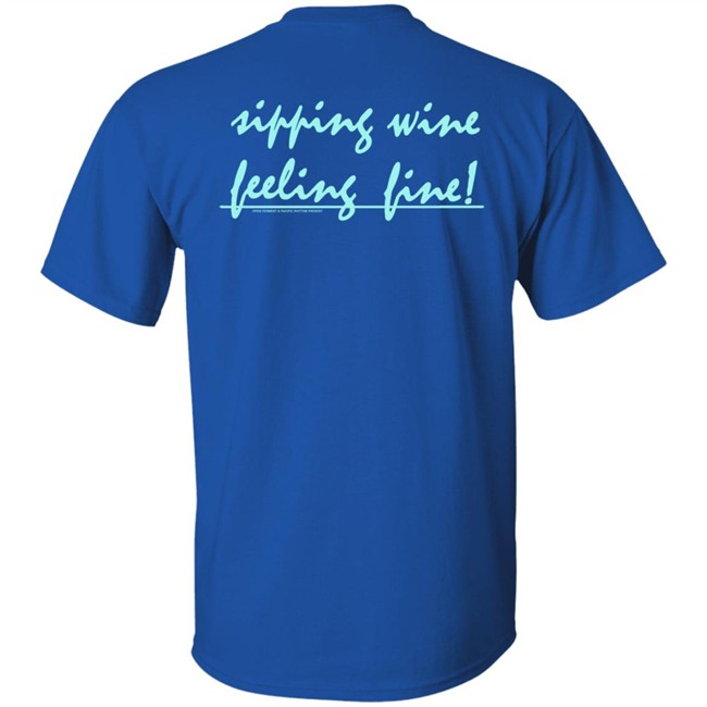 Pacific Rhythm Merch Sipping Wine Feeling Fine! T Shirt