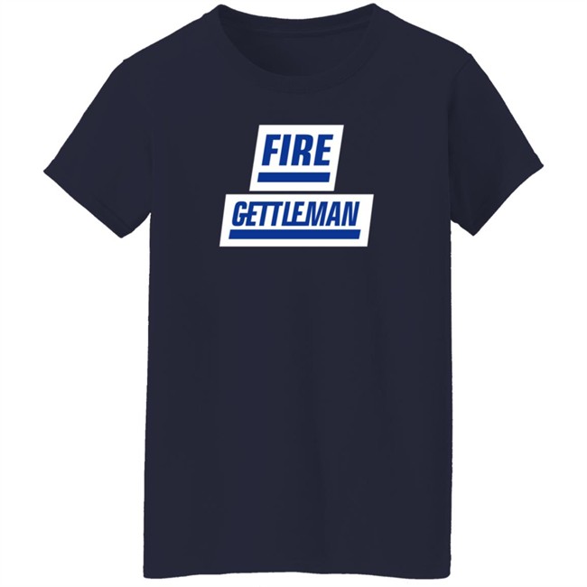 Fire Gettleman Shirt Fire Gettleman Shirt