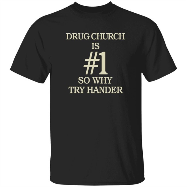 Drug Church Merch Is Number 1 Tee Shirt