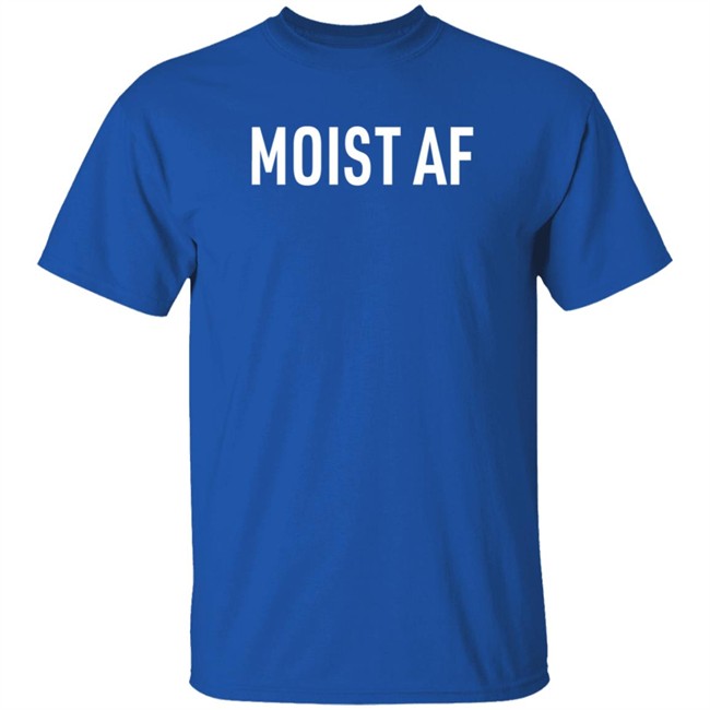 Moist Af Shirt Tails Sweeettails Moist Af Shirt Tails Sweeettails