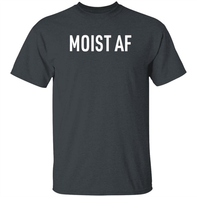 Moist Af Shirt Tails Sweeettails Moist Af Shirt Tails Sweeettails