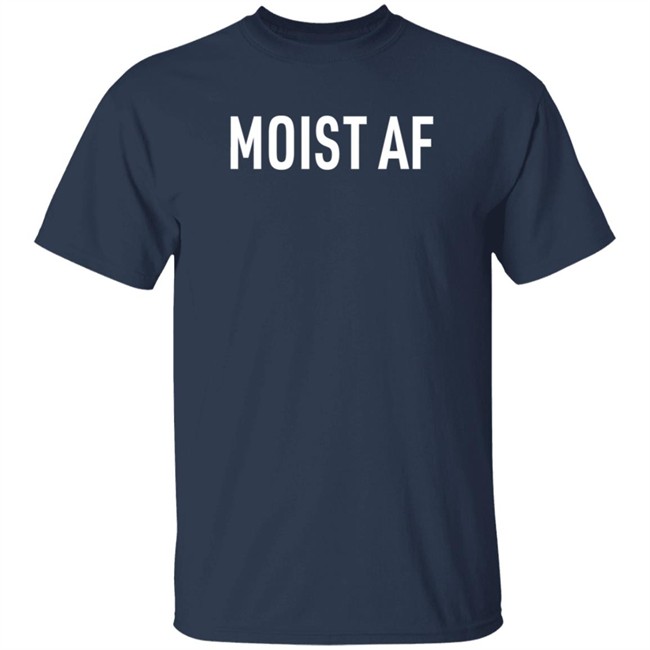 Moist Af Shirt Tails Sweeettails Moist Af Shirt Tails Sweeettails
