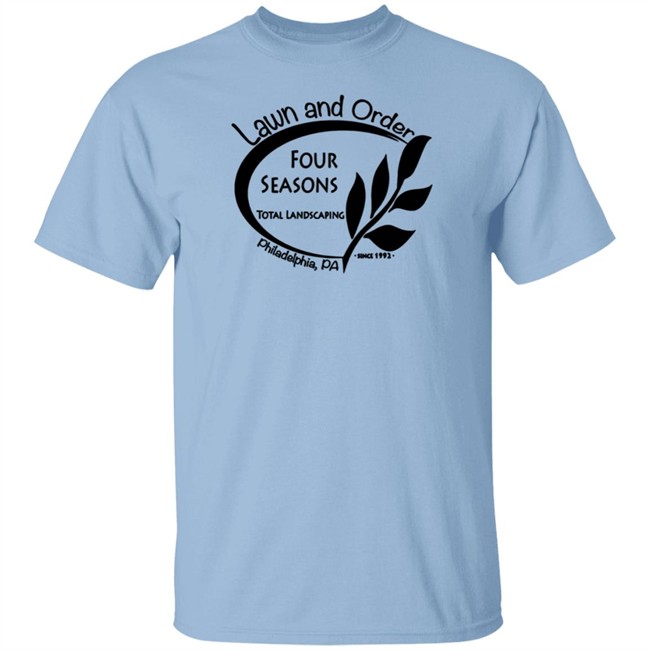 Four Seasons Total Landscaping Lawn and Order Tee Shirt Four Seasons Total Landscaping Lawn and Order Tee Shirt
