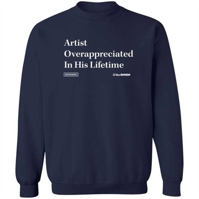 Artist Overappreciated Headline T Shirt Artist Overappreciated Headline T Shirt