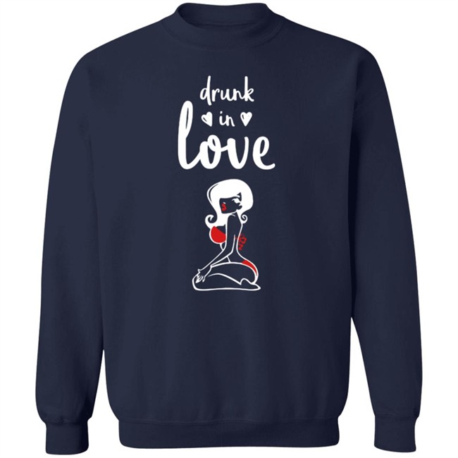 Drunk In Love Hoodie Drunk In Love Hoodie