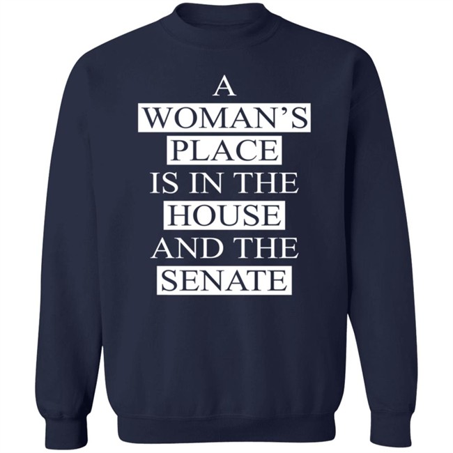 A Womans Place Is In The House Shirt A Womans Place Is In The House Shirt