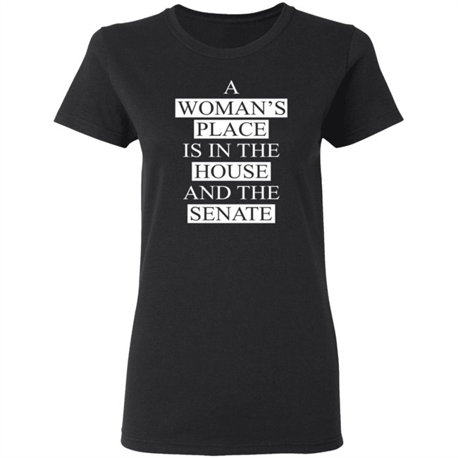 A Womans Place Is In The House Shirt A Womans Place Is In The House Shirt