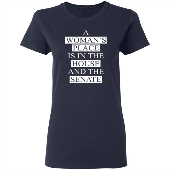 A Womans Place Is In The House Shirt A Womans Place Is In The House Shirt