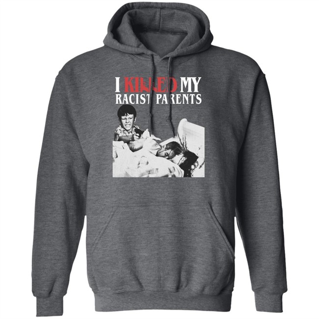 Sos Mula’S Merch I Killed My Racist Parents T Shirt Sos Mula’S Merch I Killed My Racist Parents T Shirt