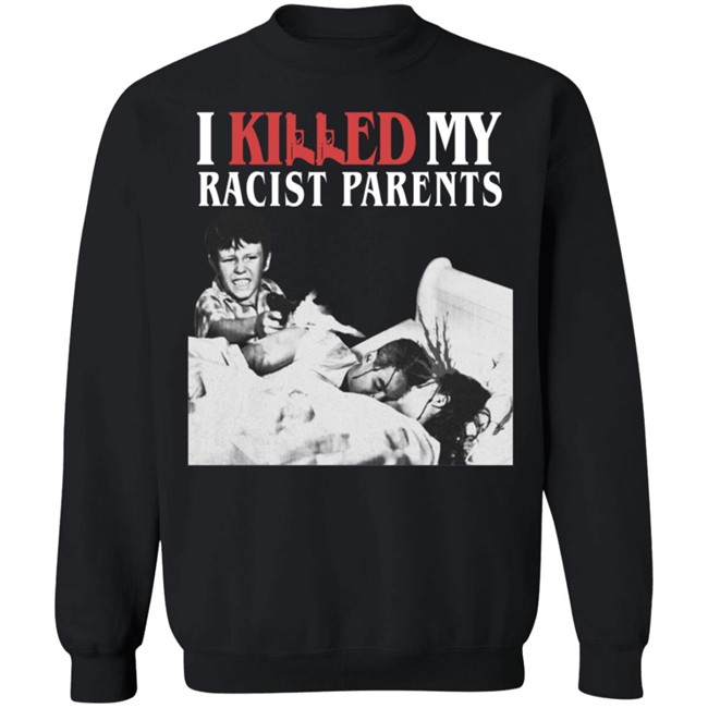 Sos Mula’S Merch I Killed My Racist Parents T Shirt Sos Mula’S Merch I Killed My Racist Parents T Shirt