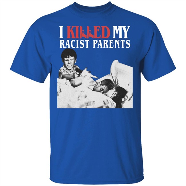 Sos Mula’S Merch I Killed My Racist Parents T Shirt Sos Mula’S Merch I Killed My Racist Parents T Shirt
