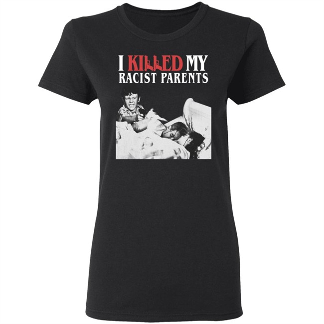 Sos Mula’S Merch I Killed My Racist Parents T Shirt Sos Mula’S Merch I Killed My Racist Parents T Shirt