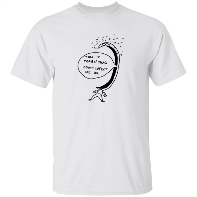 Terrified Of Being Infected Shirt Terrified Of Being Infected Shirt