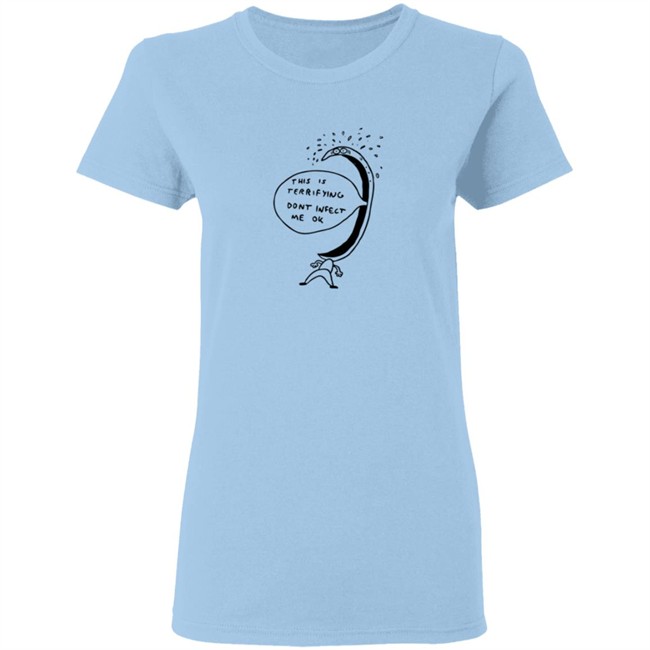 Terrified Of Being Infected Shirt Terrified Of Being Infected Shirt
