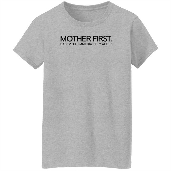 Mom And Co Merch Bad B*tch Mother First Tee Shirt Kaylar Will Mom And Co Merch Bad B*tch Mother First Tee Shirt Kaylar Will