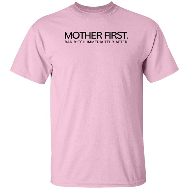 Mom And Co Merch Bad B*tch Mother First Tee Shirt Kaylar Will Mom And Co Merch Bad B*tch Mother First Tee Shirt Kaylar Will
