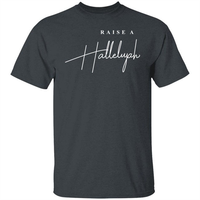 Raise A Hallelujah Hoodie Raise A Hallelujah Hoodie