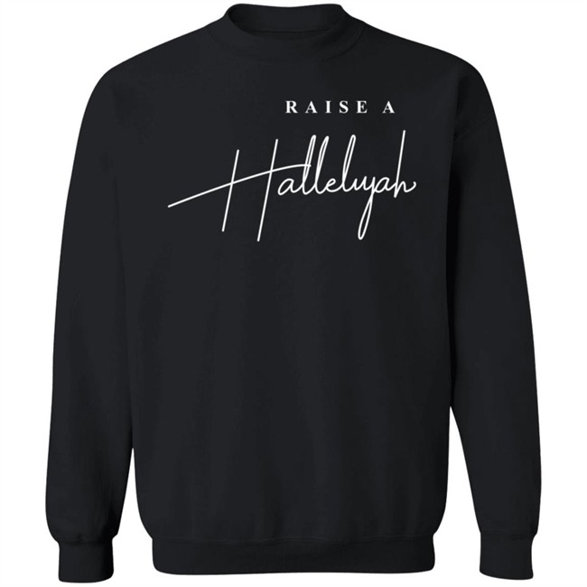 Raise A Hallelujah Hoodie Raise A Hallelujah Hoodie